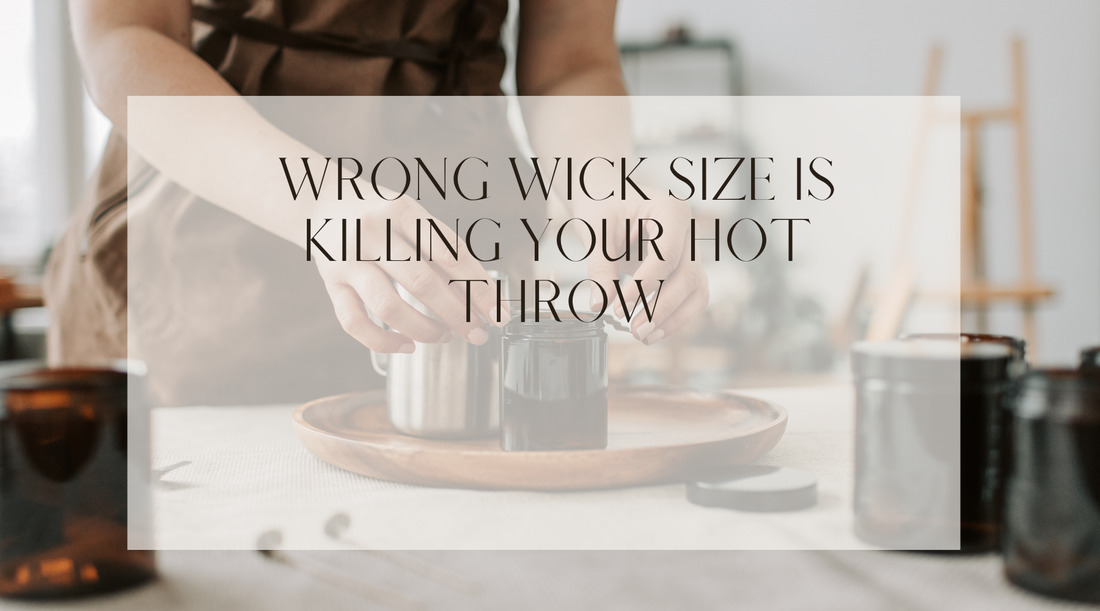 Wrong Wick Size Is Killing Your Hot Throw