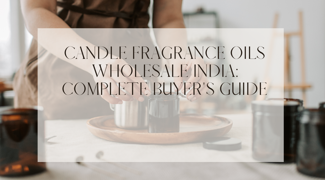 Candle Fragrance Oils Wholesale India: Complete Buyer's Guide