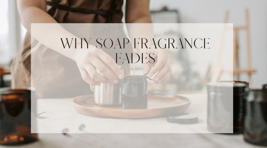 Why Soap Fragrance Fades