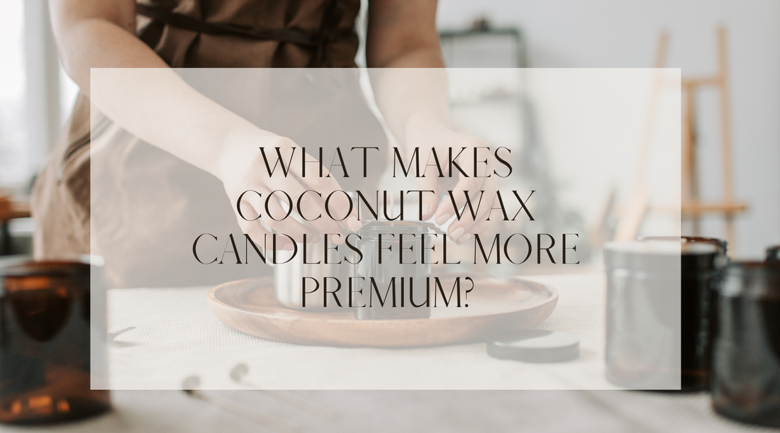 What Makes Coconut Wax Candles Feel More Premium?