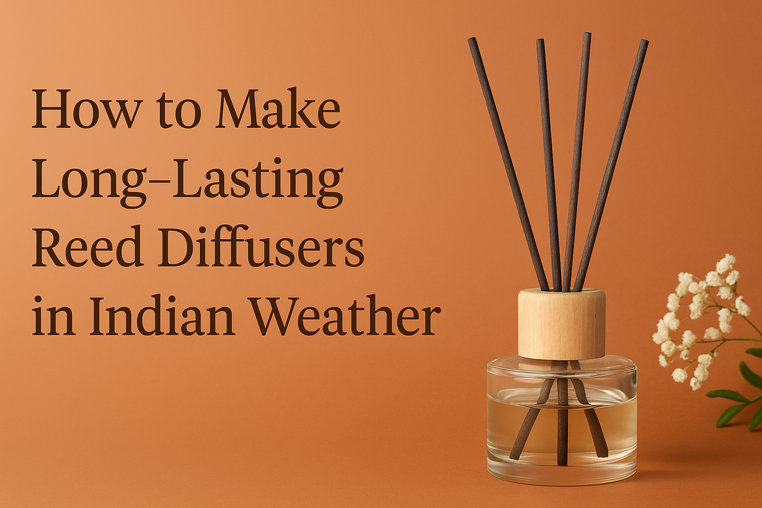 How to Make Long-Lasting Reed Diffusers in Indian Weather