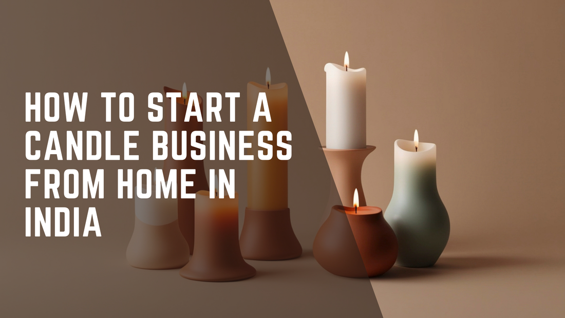 How to Start a Candle Business from Home in India: The Ultimate Beginner's Guide (2026)