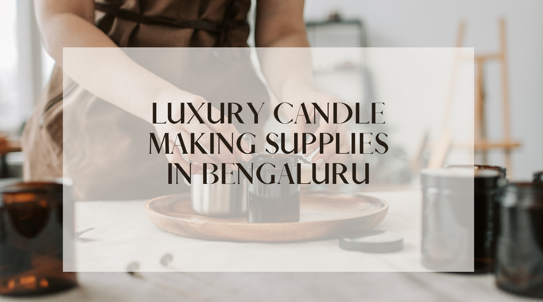 Luxury Candle Making Supplies in Bengaluru