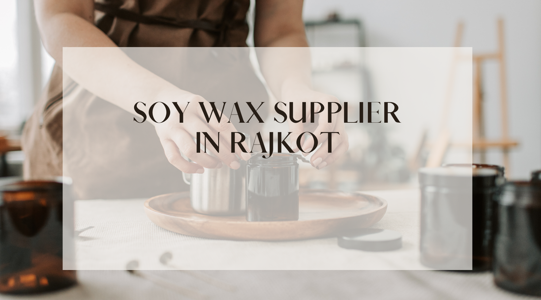 Soy Wax Supplier in Rajkot