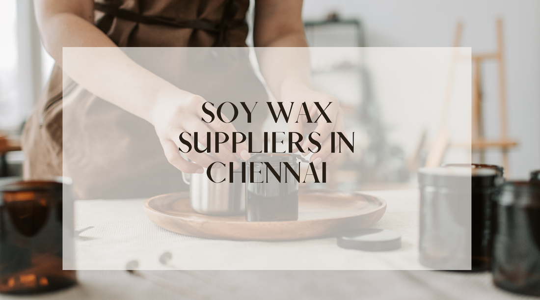 Soy Wax Suppliers in Chennai