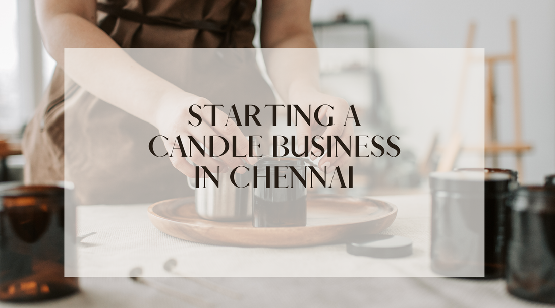 Starting a Candle Business in Chennai