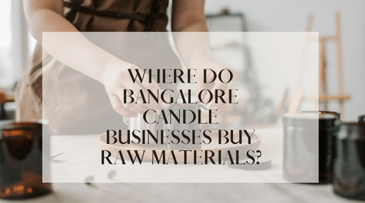 Where Do Bangalore Candle Businesses Buy Raw Materials?