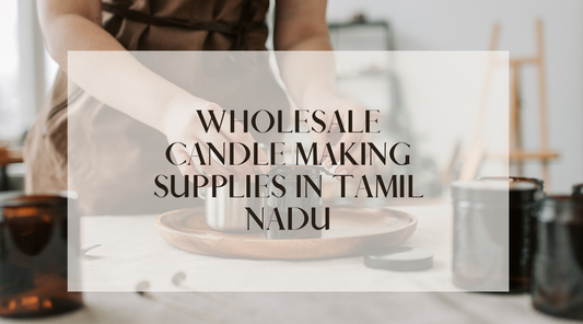 Wholesale Candle Making Supplies in Tamil Nadu