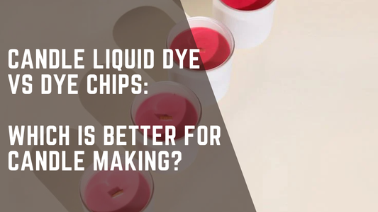 Candle Liquid Dye vs Dye Chips: Which Is Better for Candle Making?